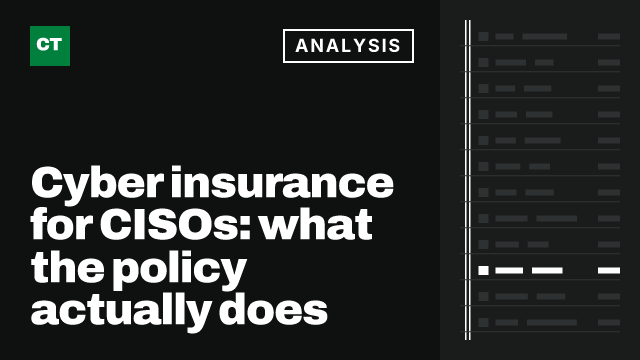 CISO Tribune analysis card: Cyber insurance for CISOs: what the policy actually does