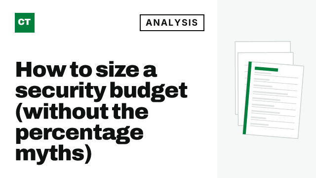CISO Tribune analysis card: How to size a security budget (without the percentage myths)