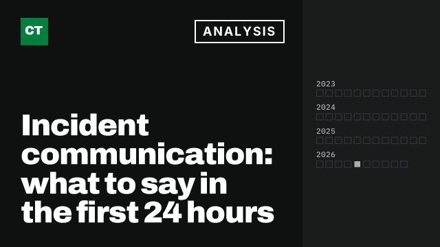 CISO Tribune analysis card: Incident communication: what to say in the first 24 hours