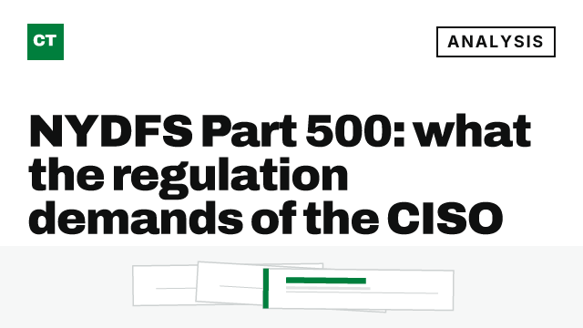 CISO Tribune analysis card: NYDFS Part 500: what the regulation demands of the CISO