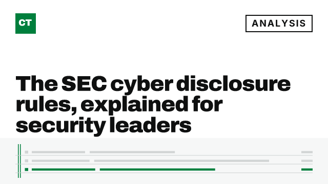 CISO Tribune analysis card: The SEC cyber disclosure rules, explained for security leaders