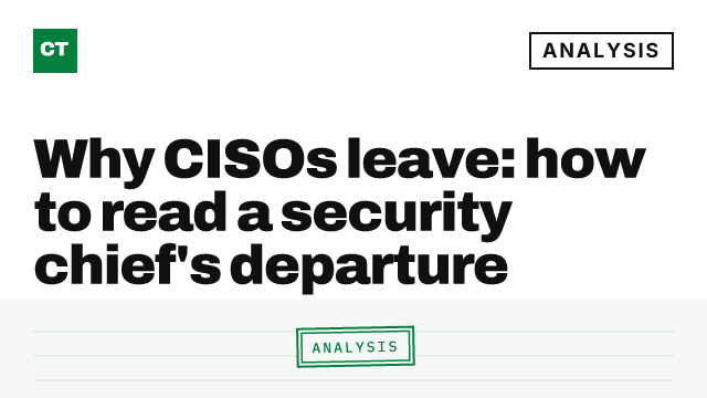 CISO Tribune analysis card: Why CISOs leave: how to read a security chief's departure