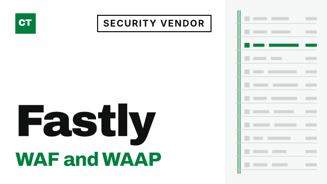 CISO Tribune company record: Fastly, security vendor (WAF and WAAP)
