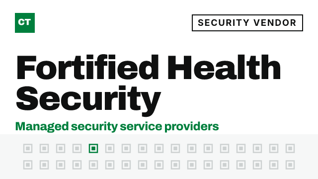 CISO Tribune company record: Fortified Health Security, security vendor (Managed security service providers)