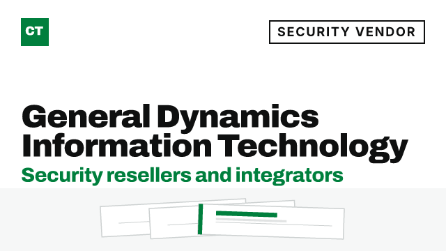 CISO Tribune company record: General Dynamics Information Technology, security vendor (Security resellers and integrators)