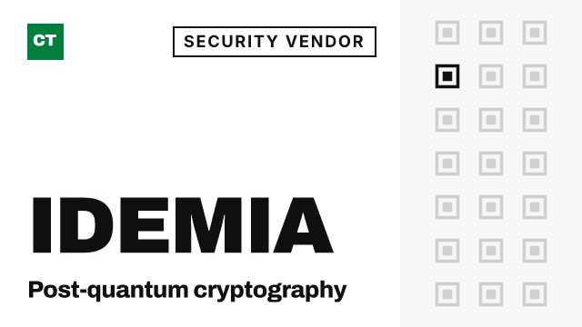 CISO Tribune company record: IDEMIA, security vendor (Post-quantum cryptography)