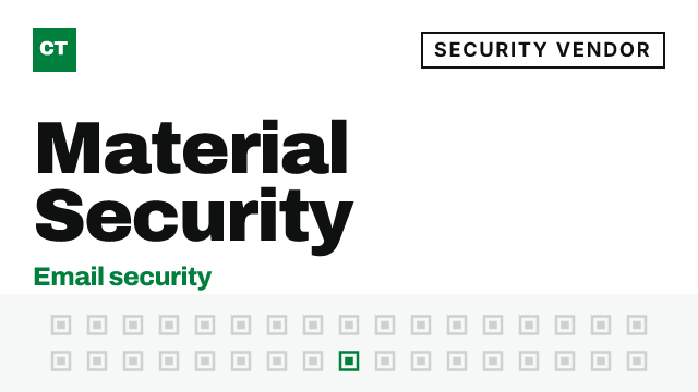 CISO Tribune company record: Material Security, security vendor (Email security)