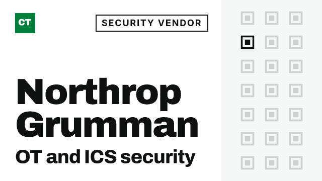 CISO Tribune company record: Northrop Grumman, security vendor (OT and ICS security)