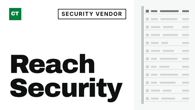 CISO Tribune company record: Reach Security, security vendor (Exposure prioritisation and CTEM)