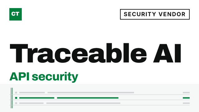 CISO Tribune company record: Traceable AI, security vendor (API security)
