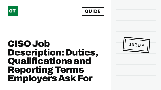 CISO Tribune guide card: CISO Job Description: Duties, Qualifications and Reporting Terms Employers Ask For