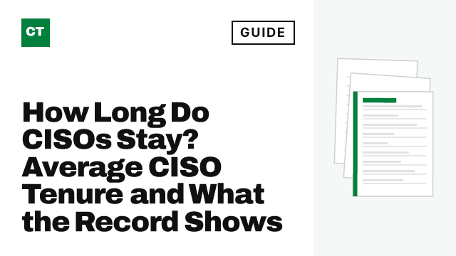 CISO Tribune guide card: How Long Do CISOs Stay? Average CISO Tenure and What the Record Shows