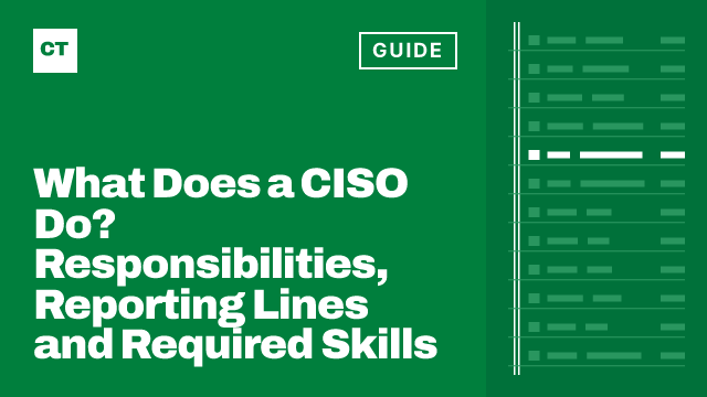 CISO Tribune guide card: What Does a CISO Do? Responsibilities, Reporting Lines and Required Skills