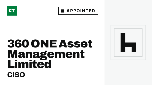 CISO Tribune record card: 360 ONE Asset Management Limited appoints CISO