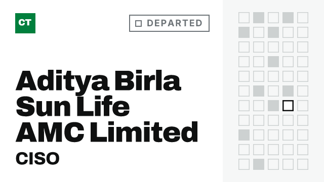 CISO Tribune record card: Aditya Birla Sun Life AMC Limited CISO departs