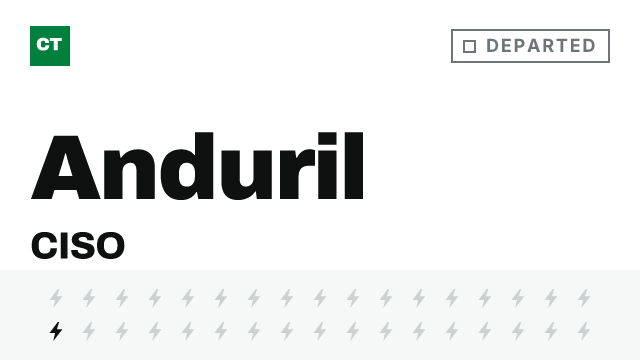 CISO Tribune record card: Anduril CISO departs