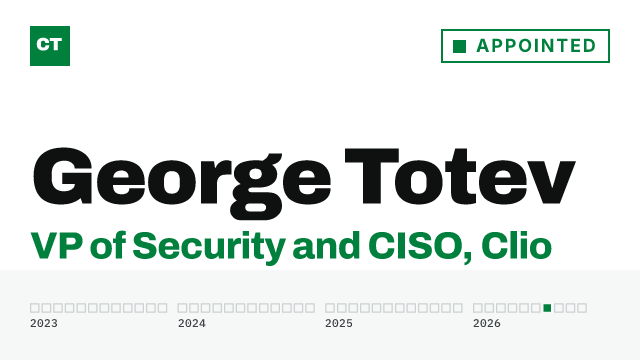 CISO Tribune executive record: George Totev, VP of Security and CISO at Clio