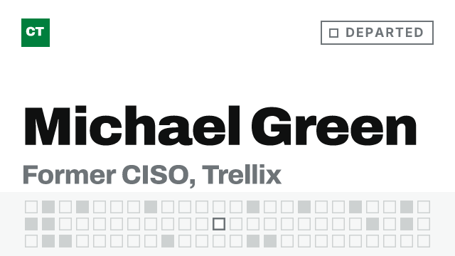 CISO Tribune executive record: Michael Green, former CISO at Trellix