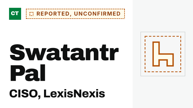 CISO Tribune executive record: Swatantr Pal, reported as CISO at LexisNexis, not yet confirmed